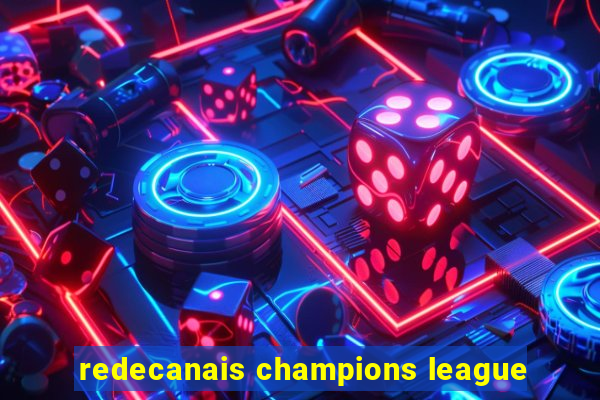 redecanais champions league